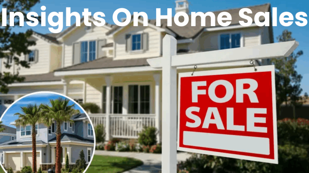 Insights On Home Sales